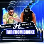 Far From Broke By D. Lamaley Ft. Double T (Cover Art) 1