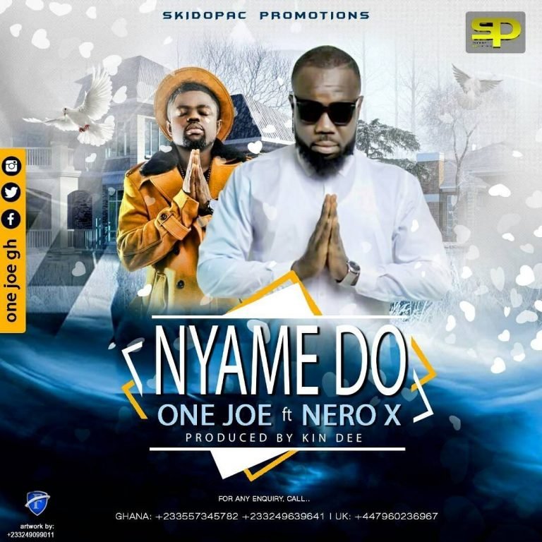One Joe teams up with Nero X on Nyame Do (God’s Love).