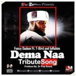 Dema-Naa Tribute Song