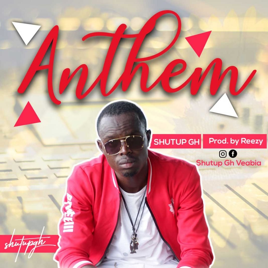 Anthem By Shutup Gh (Prod. Reezy)