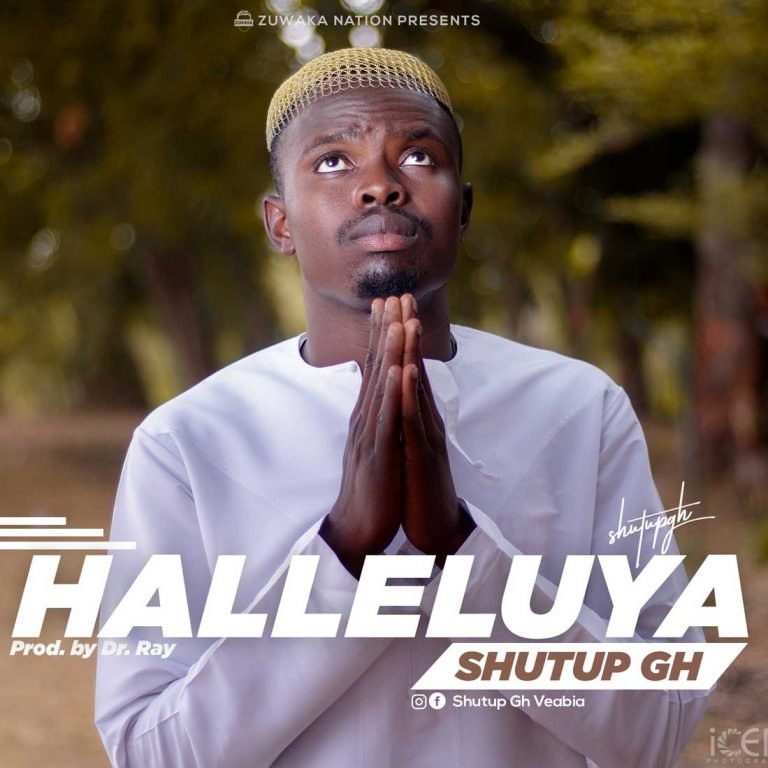 Brand New Single; Halleluyah a ShutUp Gh call for the renewal of spirits