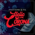 Hello-Corona-By-Zyggy-Ranks-Ft.-Ital