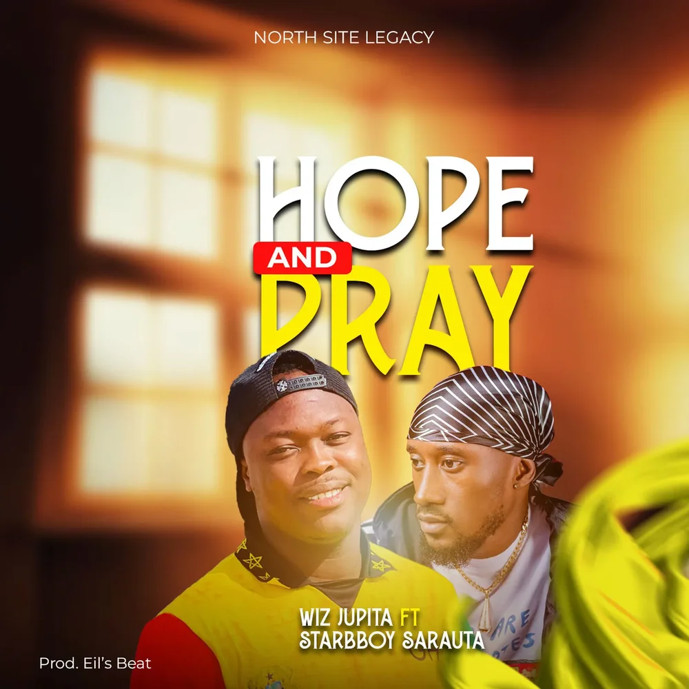 Cover art for Hope & Pray by Wiz Jupita featuring StarBoy Sarauta